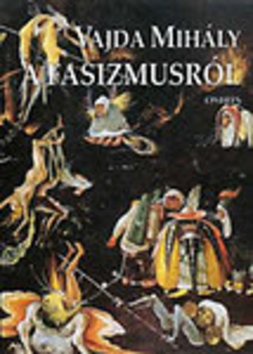 Vajda Mihly - A fasizmusrl