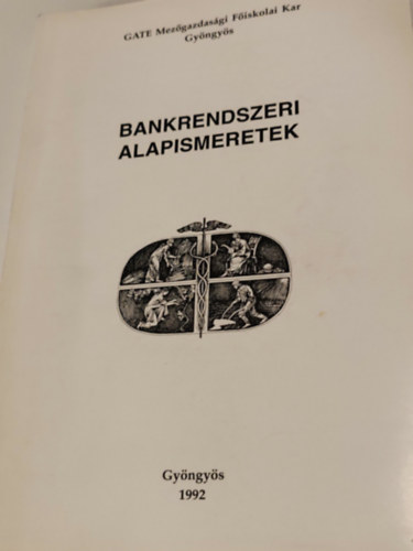 Több szerző - 3 darab Bankrendszeri alapaismeret tankönyv (GATE Mezőgazdasági főiskolai kar)