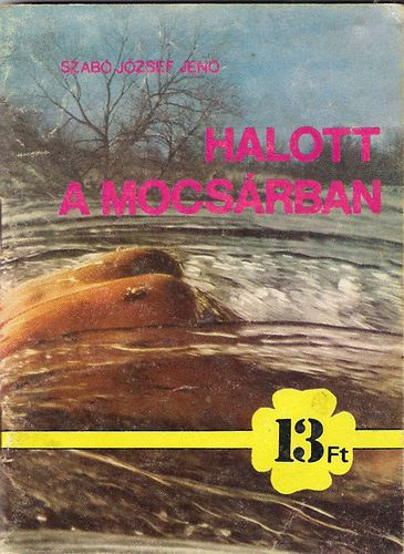 Szabó József Jenő - Halott a mocsárban