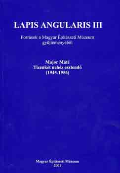 Feh�rv�ri Z.-Prakfalvi E. - Lapis Angularis III (Forr�sok a Magyar �p�t�szeti M�z. Gy�jtem�ny�b�l)