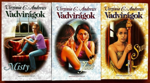 V. C. Andrews - 3db Virginia C. Andrews regny a "Vadvirgok" sorozatbl: Jade + Misty + Star