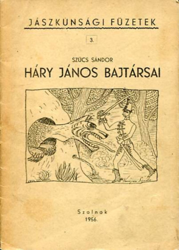 Szűcs Sándor - Háry János bajtársai