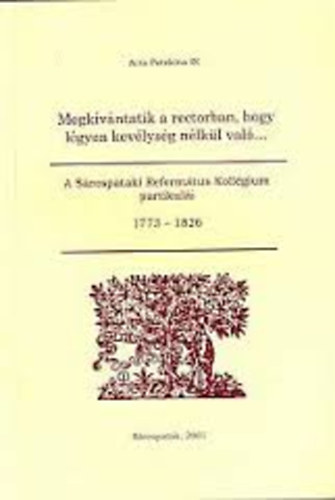 Megk�v�ntatik a receptorban, hogy l�gyen kev�lys�g n�lk�l val�... - A s�rospataki Reform�tus Koll�gium partikul�i 1773-1826