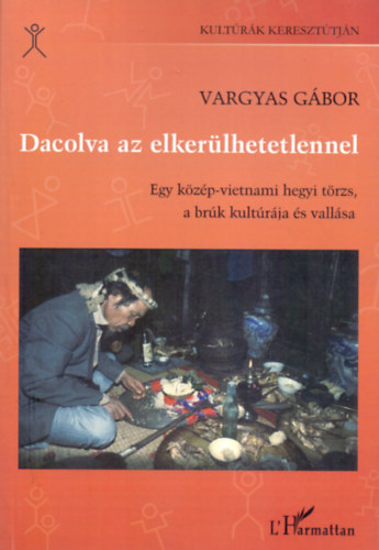 Vargyas Gábor - Dacolva az elkerülhetetlennel