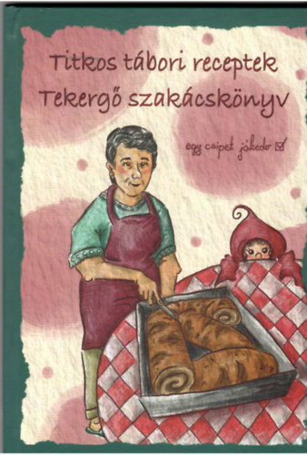 Haj�s Erika - Titkos t�bori receptek   Tekerg� szak�csk�nyv