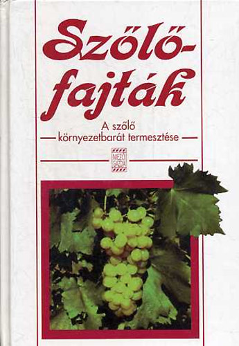 Gaspar dr. (szerk.) Vanek - Szlfajtk: A szl krnyezetbart termesztse