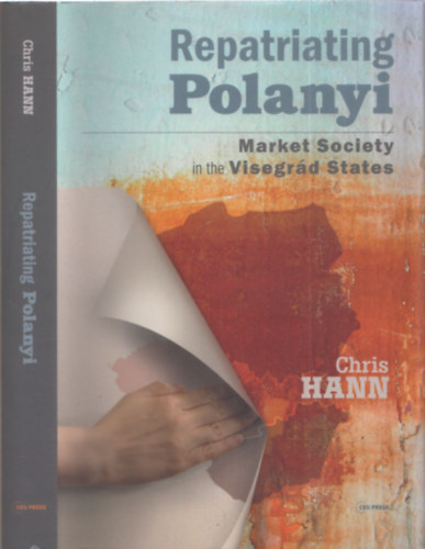 Chris Hann - Repatriating Polanyi - Market Society in the Visegrd States