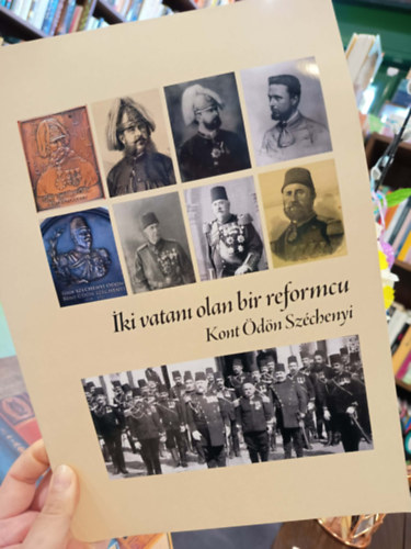 Dr. Dr. Fodor Gábor Berki Imre - Gróf Széchenyi Ödön: A reformer, akinek két hazája volt / Iki vatani olan bir reformcu Kont Ödön Széchenyi./ Török nyelven