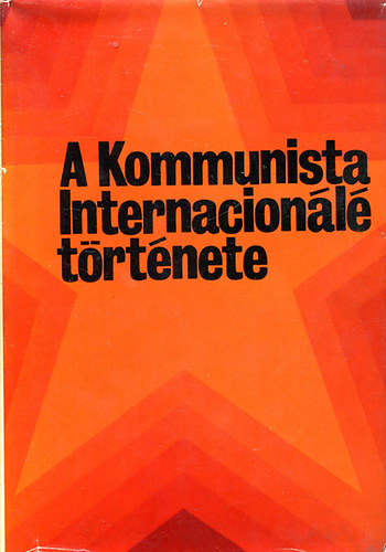 A. I.  Szobolev (szerk.) - A Kommunista Internacionl trtnete