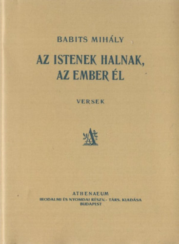 Babits Mihly - Az istenek halnak, az ember l - Versek (miniknyv)