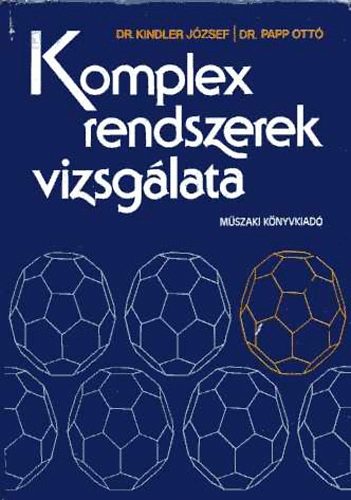 Kindler Jzsef dr.; Papp Ott dr. - Komplex rendszerek vizsglata