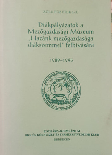 Budayné Kálóczi Ildikó (szerk.) - Diákpályázatok a Mezőgazdasági Múzeum "Hazánk mezőgazdasága diákszemmel" felhívására 1989-1995