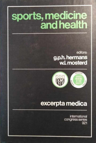 W. L. Mosterd  (szerk.) G. P. H. Hermans (szerk.) - Sports, Medicine and Health (International Congress Series 921)