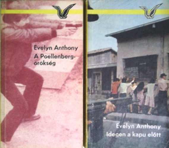 Evelyn Anthony - A Poellenberg-örökség + Idegen a kapu előtt
