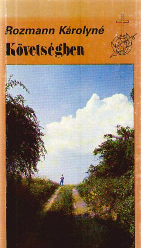 Rozmann K�rolyn� - K�vets�gben