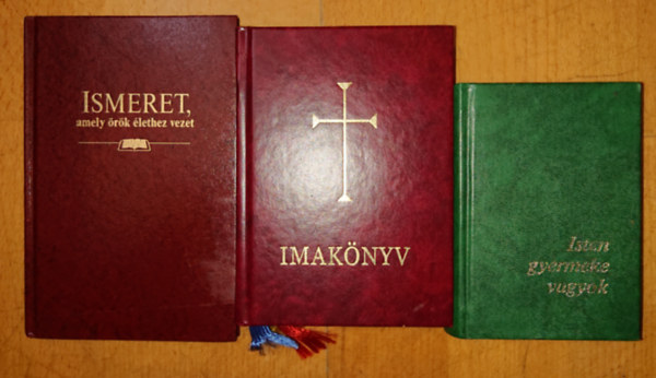 3 kereszt�ny ah�tatos k�nyv: Imak�nyv, Isten gyermeke vagyok, Ismeret, amely �r�k �lethez vezet