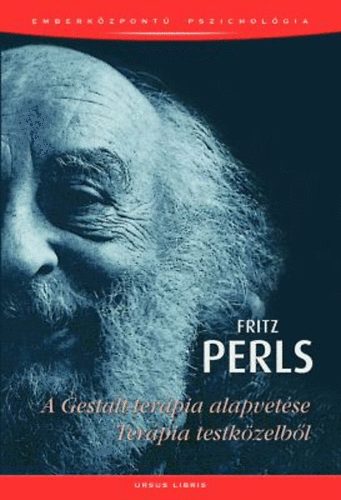 Fritz Perls - A Gestalt-terpia alapvetse