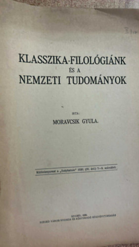 Moravcsik Gyula - Klasszika-filol�gi�nk �s a nemzeti tudom�nyok