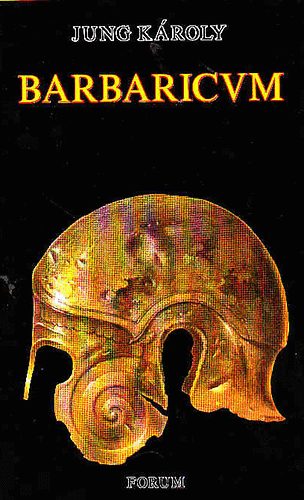 Jung Károly - Barbaricvm (Fúgák és más versek)