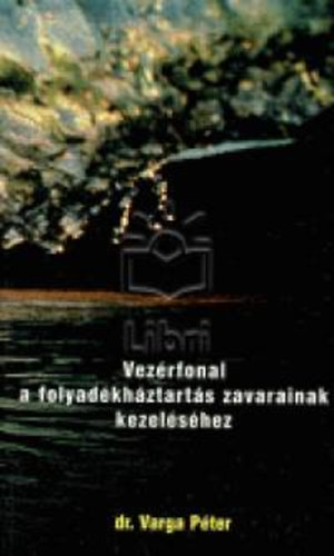 Dr. Varga P�ter szerk. - Vez�rfonal a folyad�kh�ztart�s zavarainak kezel�s�hez