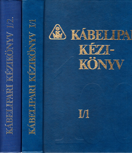 Dr. Hoffmann Pál - Kábelipari kézikönyv I./1-2. (Kábelipari alapismeretek)