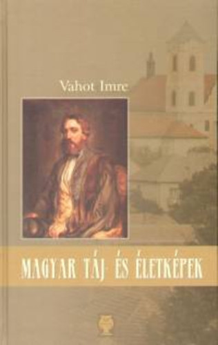 Vahot Imre - Magyar tj- s letkpek