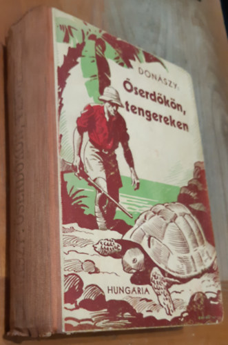 Don�szy Ferenc - �serd�k�n, tengereken (Term�szeti k�pek �s vad�szkalandok mind az �t vil�gr�szb�l)