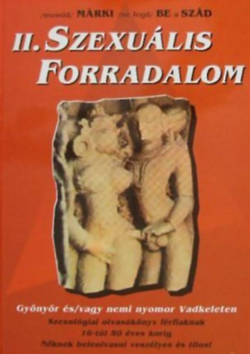 II. Szexuális Forradalom (Gyönyör és/vagy nemi nyomor Vadkeleten)