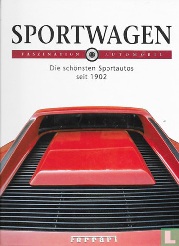 Franco Mazza - Faszination Automobil: Sportwagen - Die sch�nsten Sportautos seit 1902