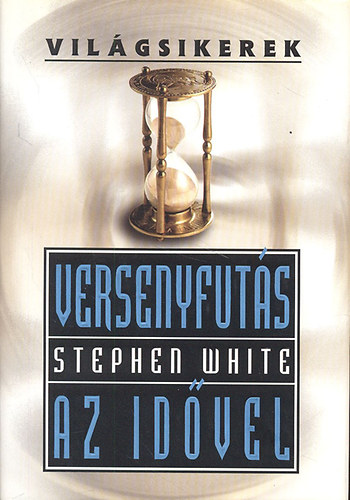 Stephen White - Versenyfuts az idvel (Vilgsikerek)