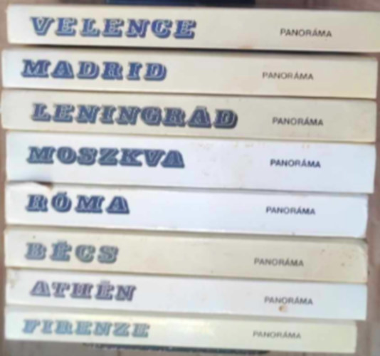 8 db Panoráma könyv: - Róma - Moszkva - Athén - Bécs - Firenze - Velence - Madrid - Leningrád