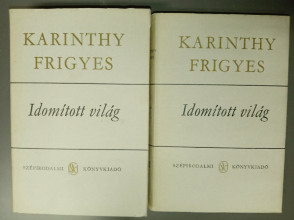 Ungv�ri Tam�s  Karinthy Frigyes (szerk.) - Idom�tott vil�g 1-2. - Karinthy Frigyes �sszegy�jt�tt m�vei (Z�ng�k �s z�rejek 1930-1931/ Z�ng�k �s z�rejek 1932 / H�lgyeim �s Uraim / "Hall�, itt az Est...")