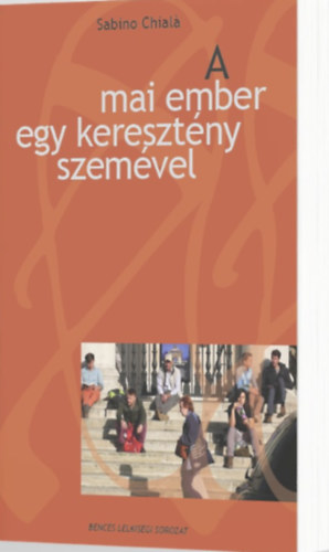 sabino chiala - A mai ember egy kereszt�ny szem�vel