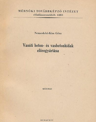 Nemeskéri-Kiss Géza - Vasúti beton- és vasbetonhidak előregyártása