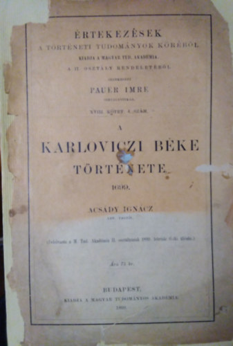 Acs�dy Ign�cz - A karloviczi b�ke t�rt�nete 1699 ( �rtekez�sek a t�rt�neti tudom�nyok k�r�b�l )