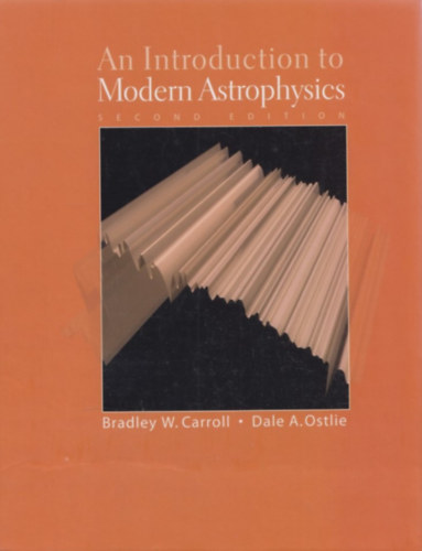 Dale A. Ostlie Bradley W. Carroll - An Introduction to Modern Astrophysics