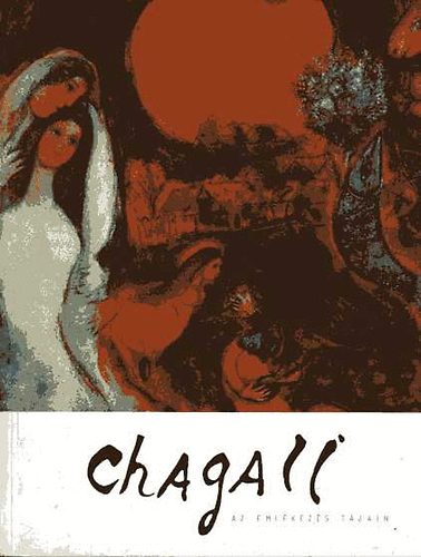 Magyar Zsid Mzeum s Lev.tr - Chagall-Az emlkezs tjain