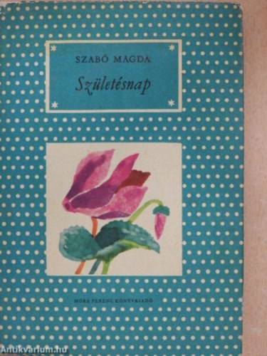 Szab� Magda - Sz�let�snap (I. kiad�s - Reich K�roly rajzaival)