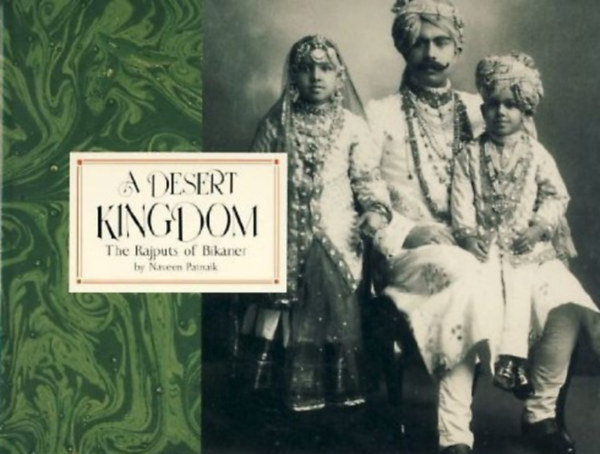 Naveen Patnaik - The Desert Kingdom: Rajputs of Bikaner