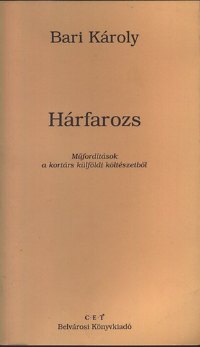 Bari Kroly - Hrfarozs (Mfordtsok a kortrs klfldi kltszetbl)