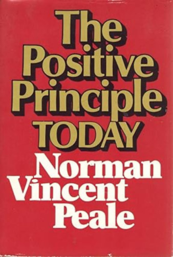 by Norman Vincent Peale (Author) - The Positive Principle Today