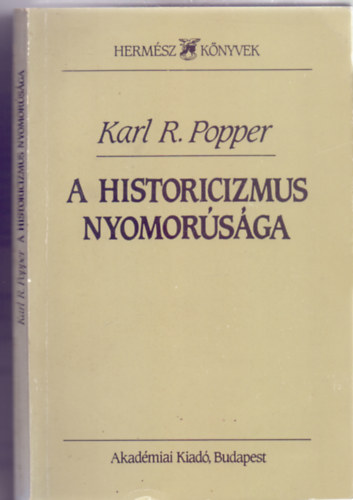 Karl R. Popper - A historicizmus nyomorúsága (Hermész Könyvek)