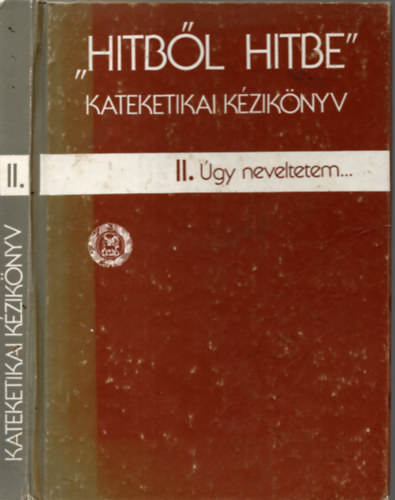 Dr. Adorjn Jzsef - Hitbl Hitbe - Kateketikai kziknyv. II. ktet. gy neveltetem.