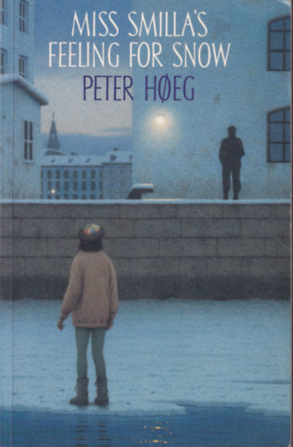 Peter Hoeg - Miss Smilla's Feeling for Snow