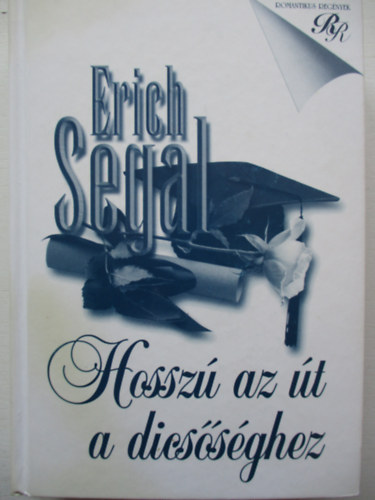 Erich Segal - Hossz� az �t a dics�s�ghez
