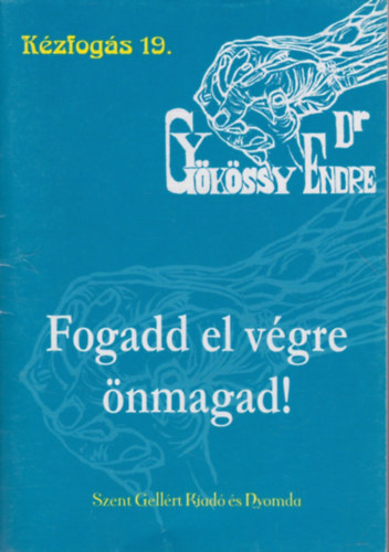 Dr. Gyökössy Endre - Fogadd el végre önmagad!