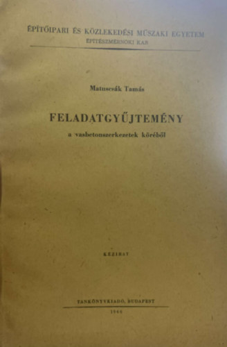 Matuscs�k Tam�s - Feladatgy�jtem�ny - a vasbetonszerkezetek k�r�b�l