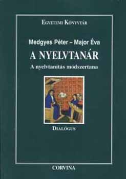Medgyes P�ter; Major �va - A nyelvtan�r - A nyelvtan�t�s m�dszertana