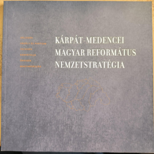 K�rp�t-medencei magyar reform�tus nemzetstrat�gia
