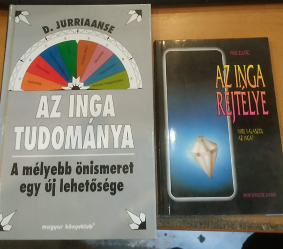 Paul Elling D. Jurriaanse - 2 db Az inga tudománya (A mélyebb önismeret egy új lehetősége) + Az inga rejtélye (Mire válaszol az inga?)